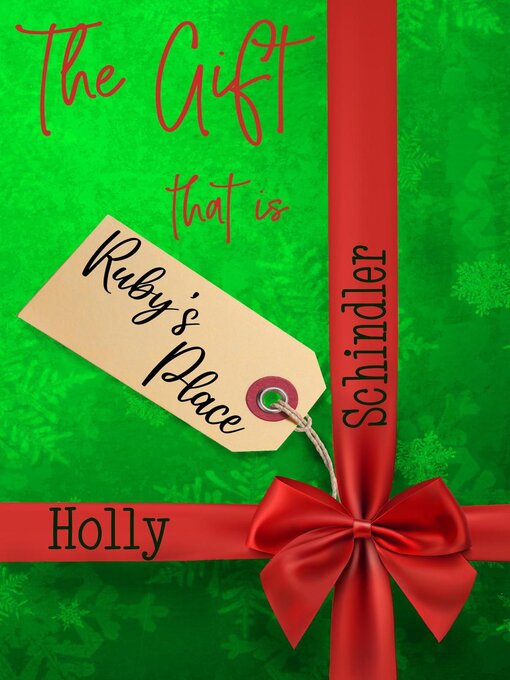 Title details for The Gift That Is Ruby's Place by Holly Schindler - Available